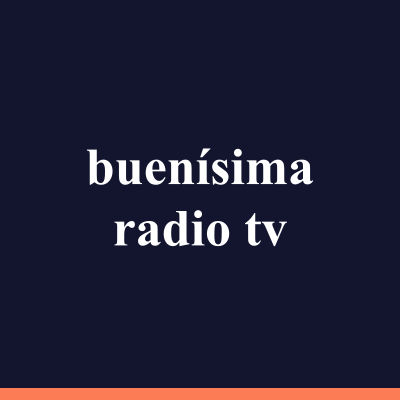 buenísima radio tv