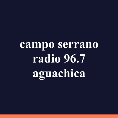 campo serrano radio 96.7 aguachica