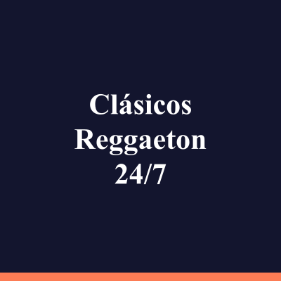 Clásicos Reggaeton 24/7