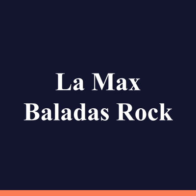 La Max Baladas Rock