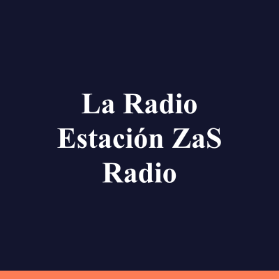 La Radio Estación ZaS Radio