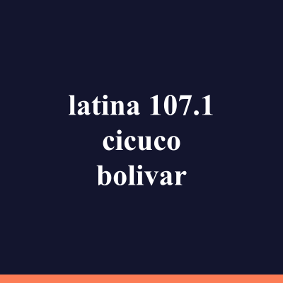latina 107.1 cicuco bolivar