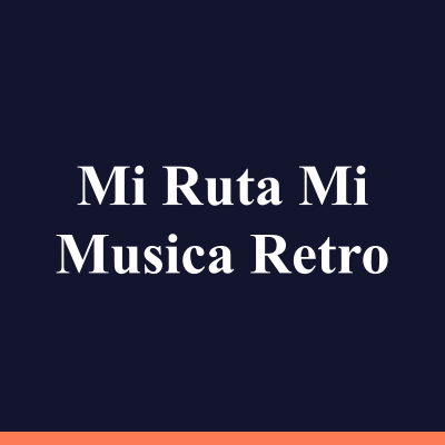 Mi Ruta Mi Musica Retro